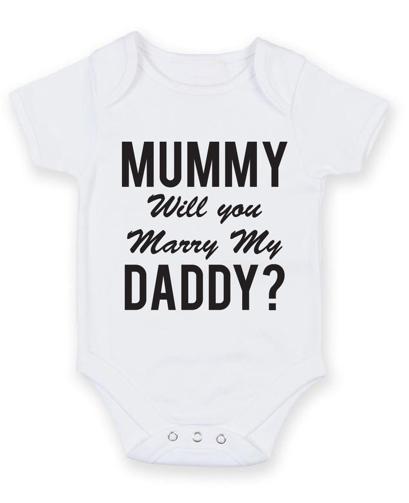 Mummy Will You Marry My Daddy Baby Grow Bodysuit