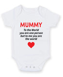 Mummy to the world you are one person Printed Baby Grow Bodysuit Boy Girl Unisex Gift