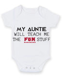 My Auntie Will Teach Me The Fun Stuff Baby Grow Bodysuit