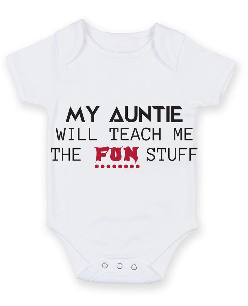 My Auntie Will Teach Me The Fun Stuff Baby Grow Bodysuit