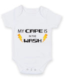 My Cape Is In The Wash Baby Grow Bodysuit