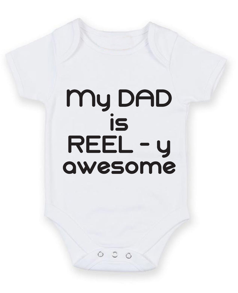 My Dad Is Reel y Awesome Baby Grow Bodysuit