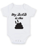 My Dad Is The Shit Baby Grow Bodysuit