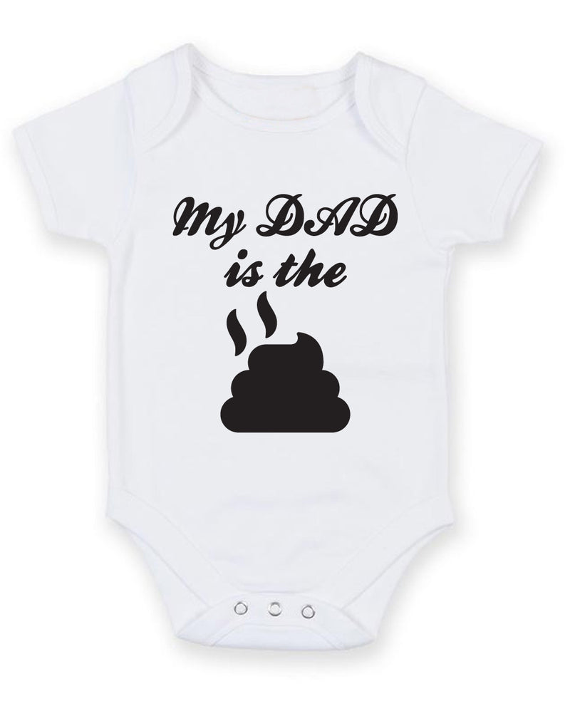 My Dad Is The Shit Baby Grow Bodysuit