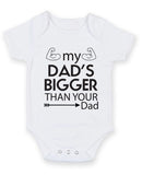 My Dad's Bigger Than Your Dad Baby Grow Bodysuit