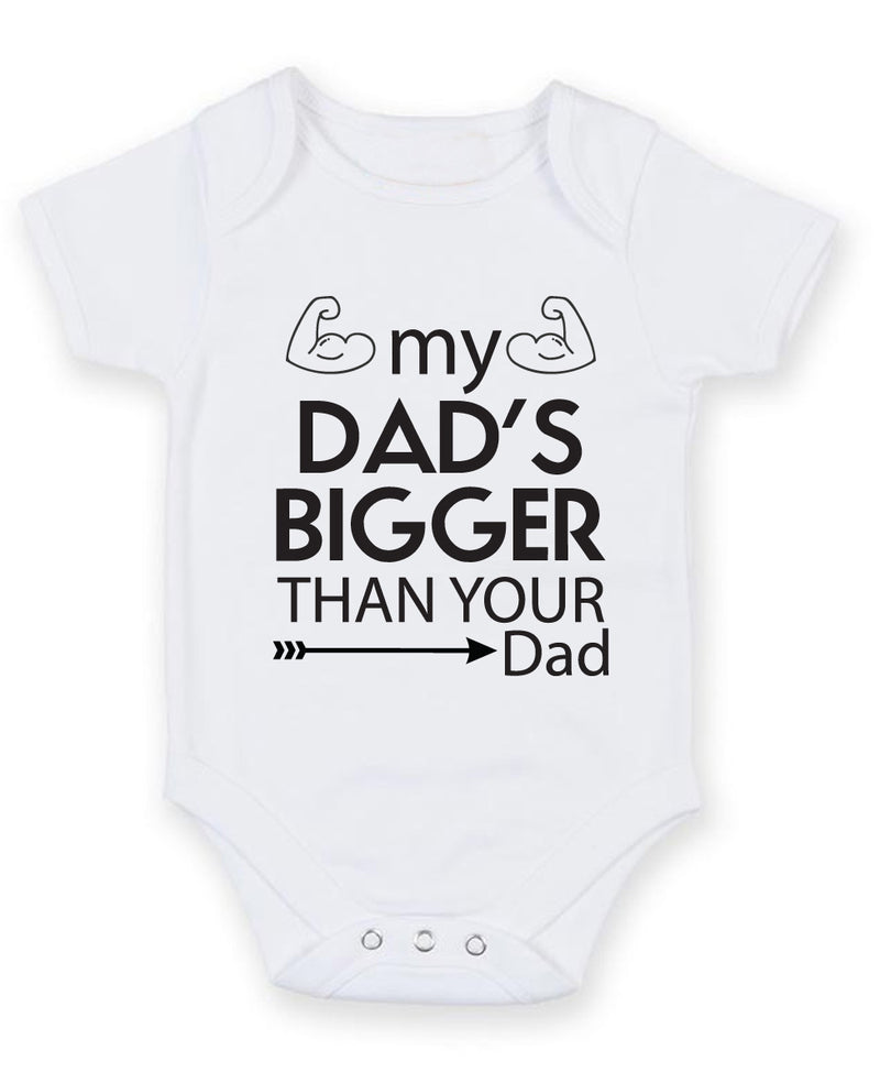 My Dad's Bigger Than Your Dad Baby Grow Bodysuit