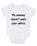 My Mummy Doesn't Want Your Advice. Personalised Baby Boy Girl Unisex Short Sleeve Bodysuit