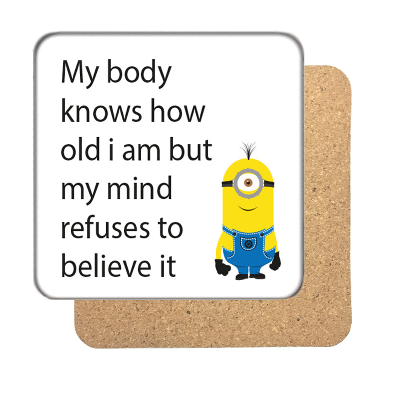 My body knows how old I am Drinks Coaster