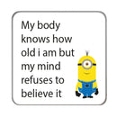 My body knows how old I am Drinks Coaster