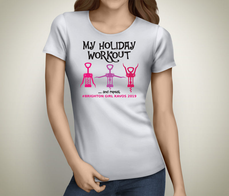 My Holiday Workout And Repeat Colour Custom Hen T-Shirt - Any Name - Party Tee