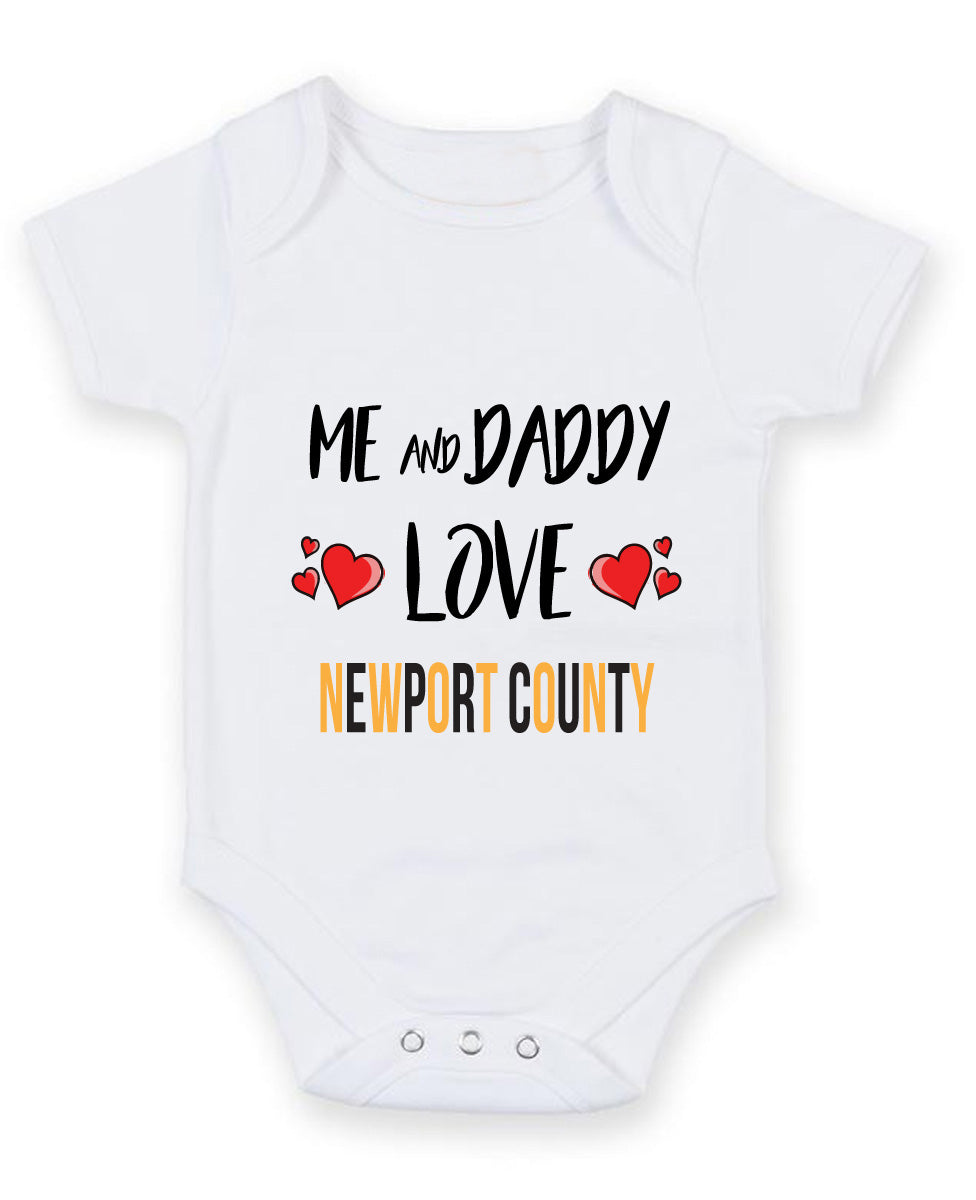 Me and Daddy Love NEWPORT COUNTY Personalised FOOTBALL TEAM Baby Grow