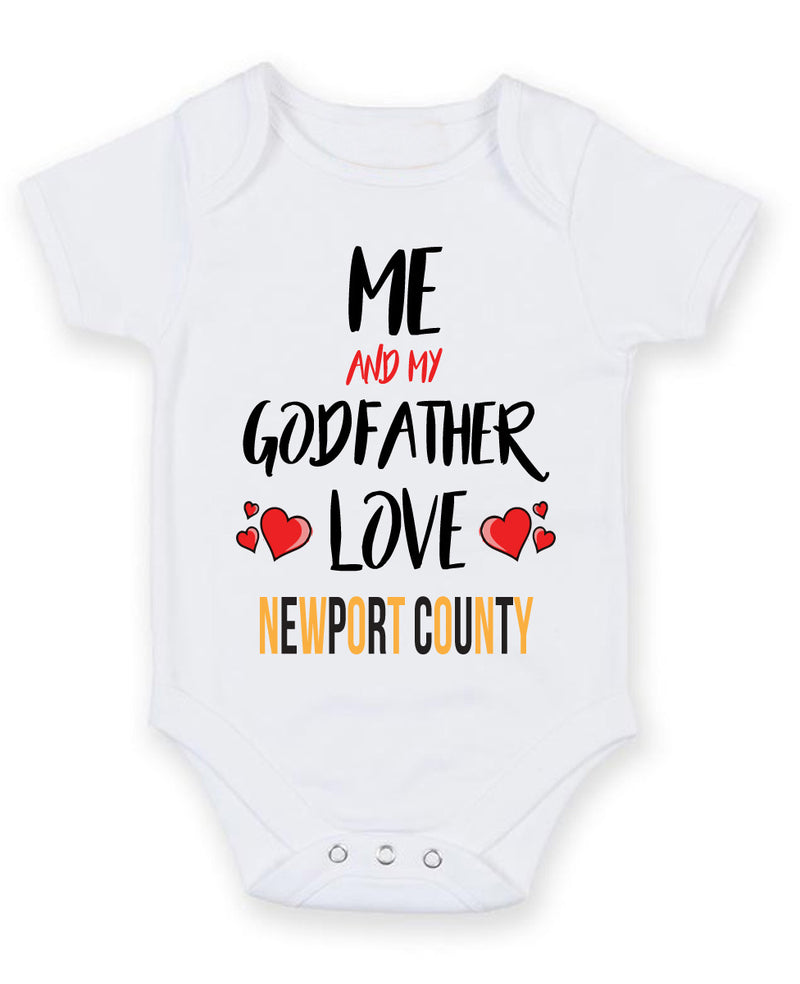 Me and My Godfather Love NEWPORT COUNTY Personalised FOOTBALL TEAM Baby Grow