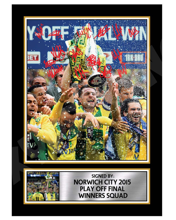 NORWICH CITY 2015 PLAY OFF FINAL WINNERS SQUAD Football Player Printed Signature Print