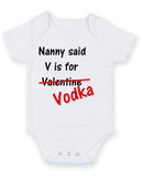 Nanny Said V Is For Vodka Personalised Baby Boy Girl Unisex Short Sleeve Bodysuit