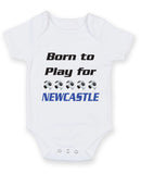 Newcastle Born to Play Football Fan Baby Grow Bodysuit