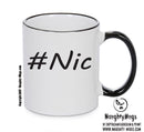 Personalised Your CUSTOM Name Nic Printed Mug