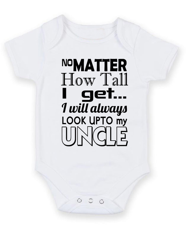 No Matter How Tall I Get Uncle Personalised Baby Boy Girl Unisex Short Sleeve Bodysuit