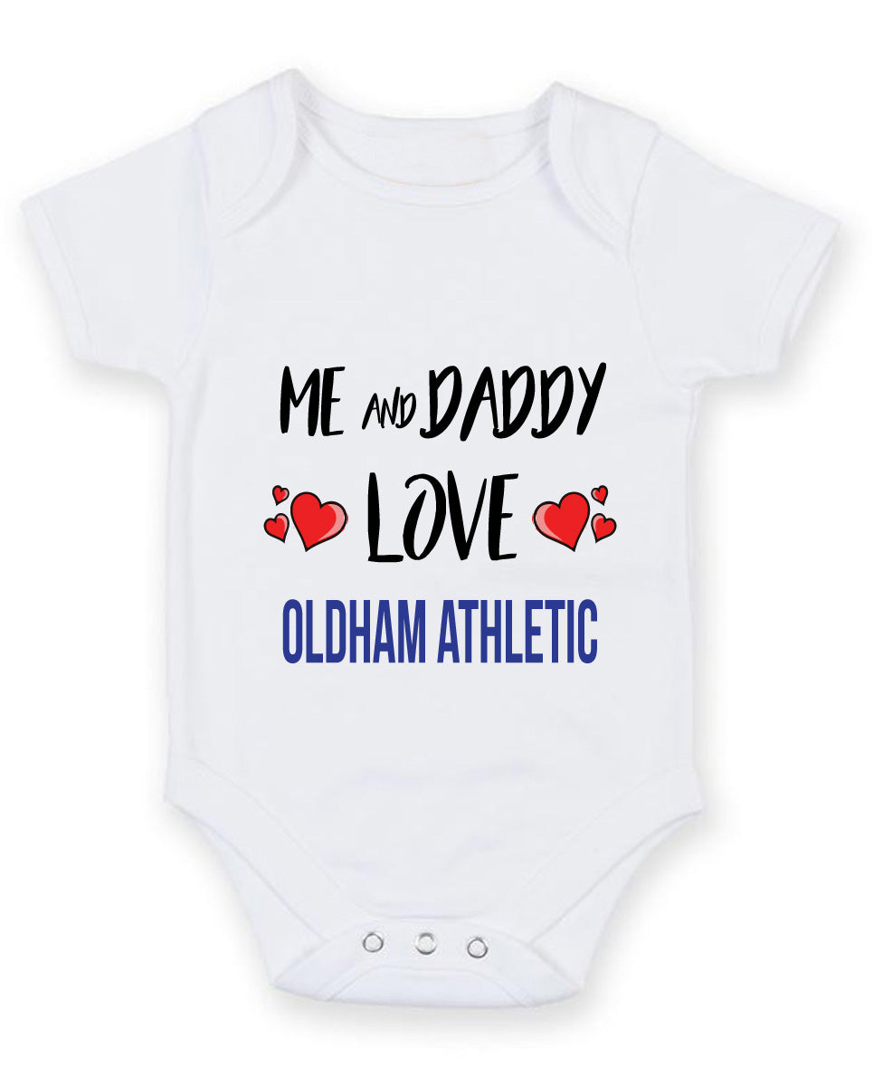 Me and Daddy Love OLDHAM ATHLETIC Personalised FOOTBALL TEAM Baby Grow