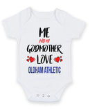 Me and My Godmother Love OLDHAM ATHLETIC Personalised FOOTBALL TEAM Baby Grow