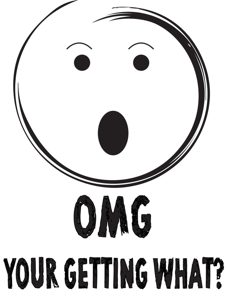 OMG YOUR GETTING WHAT?