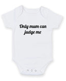 Only Mum Can Judge Me. Personalised Baby Boy Girl Unisex Short Sleeve Bodysuit