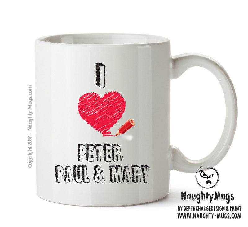 I Love PETER, PAUL & MARY Celebrity Mug