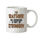 I'd Rather Be DRINKING A PINT OF STRONGBOW Personalised ADULT OFFICE MUG