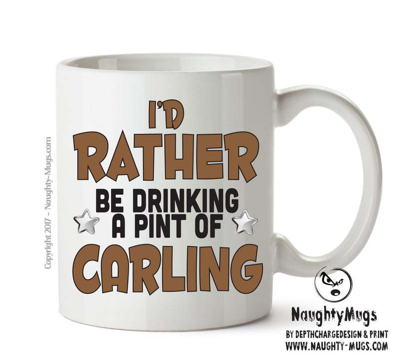 I'd Rather Be DRINKING A PINT OF CARLING Personalised ADULT OFFICE MUG