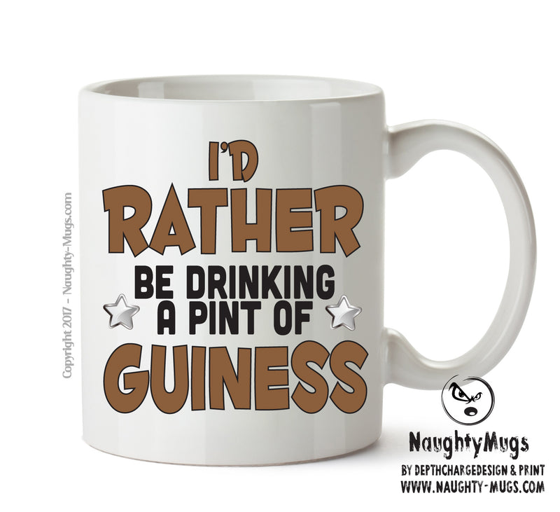 I'd Rather Be DRINKING A PINT OF GUINESS Personalised ADULT OFFICE MUG