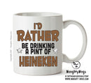 I'd Rather Be DRINKING A PINT OF HEINEKEN Personalised ADULT OFFICE MUG