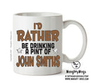 I'd Rather Be DRINKING A PINT OF JOHN SMITHS Personalised ADULT OFFICE MUG