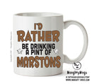 I'd Rather Be DRINKING A PINT OF MARSTONS Personalised ADULT OFFICE MUG