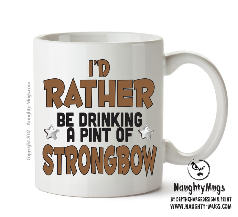 I'd Rather Be DRINKING A PINT OF STRONGBOW Personalised ADULT OFFICE MUG