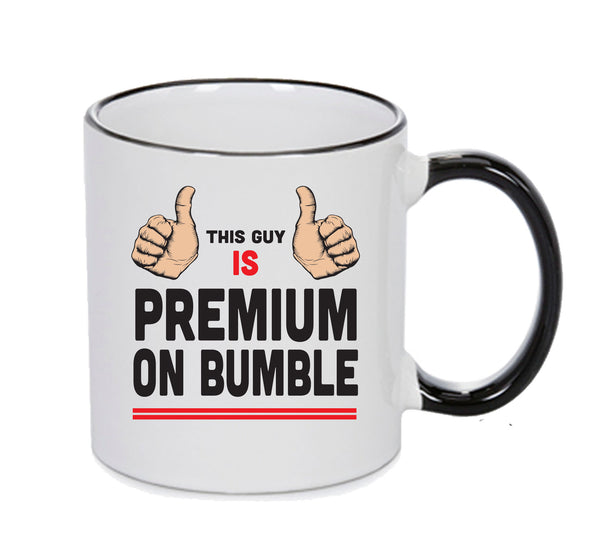 This Guy Is Premiumn On BUMBLE INSPIRED STYLE Mug Gift – printed mug product image 1