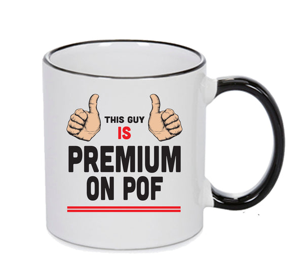 This Guy Is Premiumn On POF INSPIRED STYLE Mug Gift – printed mug product image 1