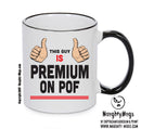 This Guy Is Premiumn On POF INSPIRED STYLE Mug Gift