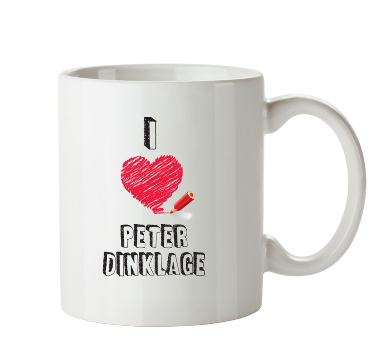 I Love Peter Dinklage Celebrity Mug Office Mug