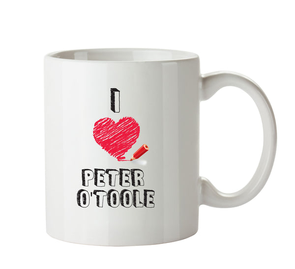 I Love Peter O'Toole Celebrity Mug Office Mug – printed mug product image 1