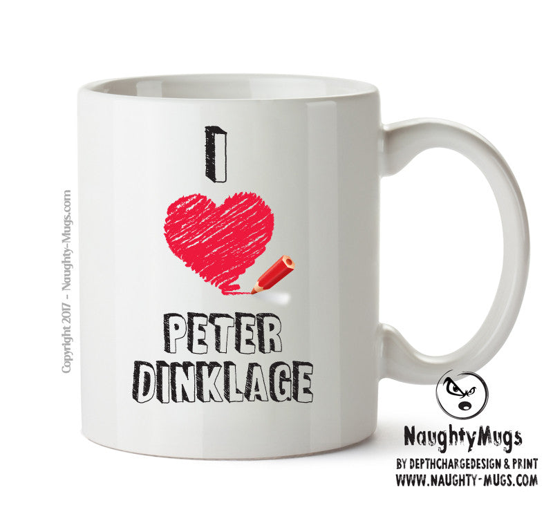I Love Peter Dinklage Celebrity Mug Office Mug