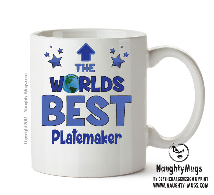 Worlds Best Platemaker Mug - Novelty Funny Mug