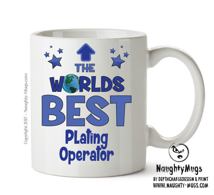 Worlds Best Plating Operator Mug - Novelty Funny Mug