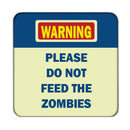 Please do not feed the Zombies Drinks Coaster