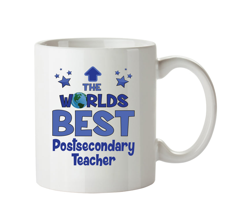 Worlds Best Postsecondary Teacher Mug - Novelty Funny Mug