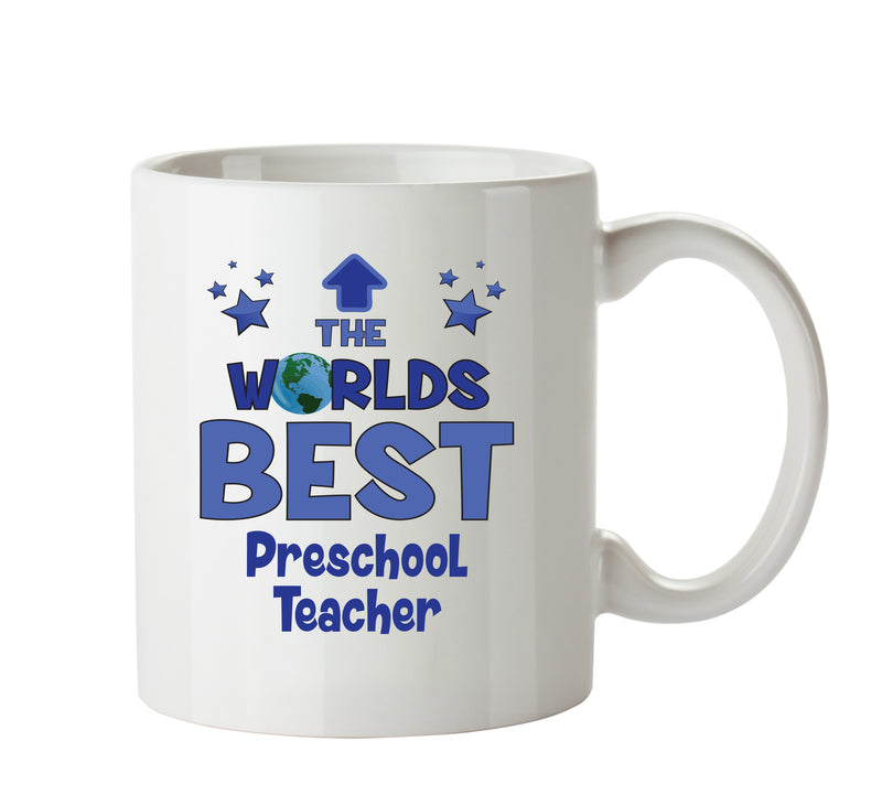 Worlds Best Preschool Teacher Mug - Novelty Funny Mug