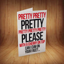 Pretty Please...Cum On Your Face INSPIRED Adult Personalised Birthday Card Birthday Card