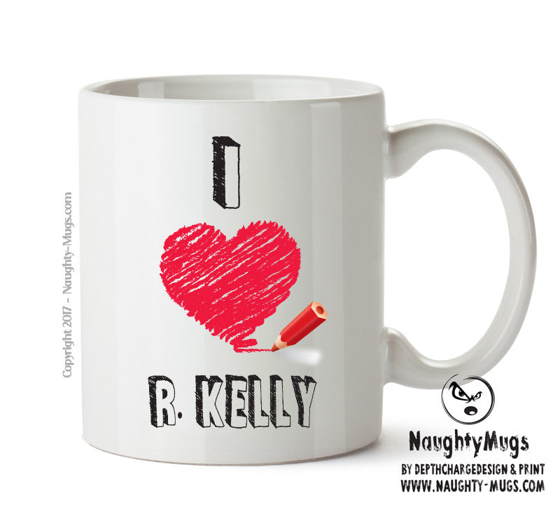 I Love R. KELLY Celebrity Mug