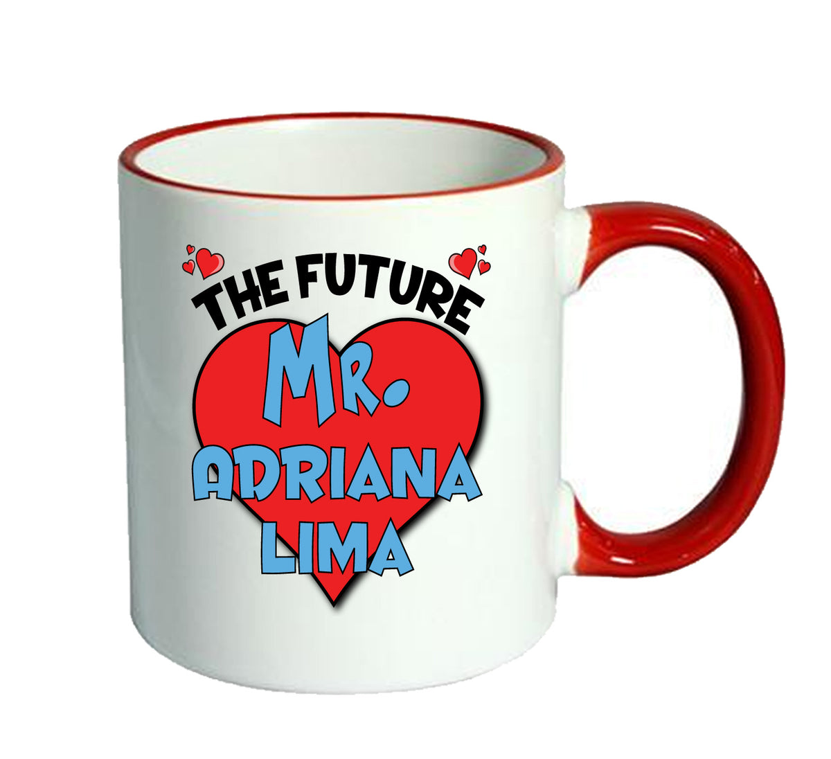 RED MUG - The Future Mr. Adriana Lima Mug - Celebrity Mug