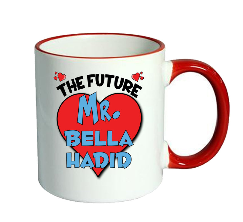 RED MUG - The Future Mr. Bella Hadid Mug - Celebrity Mug
