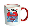 RED MUG - The Future Mr. Beyonce Knowles Mug - Celebrity Mug