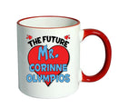 RED MUG - The Future Mr. Corinne Olympios Mug - Celebrity Mug